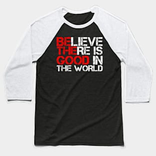 Be The Good In The World Be Kind Anti Hate No Baseball T-Shirt